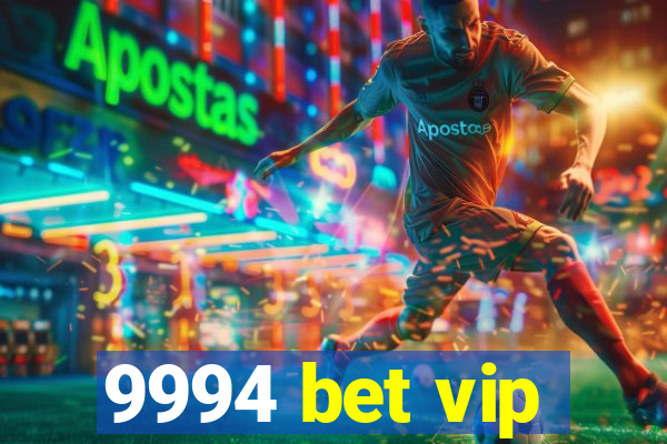 9994 bet vip